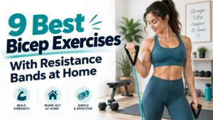 9 Best Bicep Exercises With Resistance Bands at Home